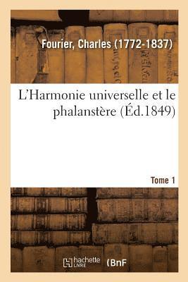 L'Harmonie Universelle Et Le Phalanstre. Tome 1 1