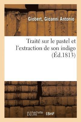 bokomslag Traite Sur Le Pastel Et l'Extraction de Son Indigo