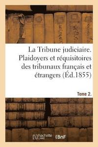 bokomslag La Tribune judiciaire. Tome 2. Srie 2