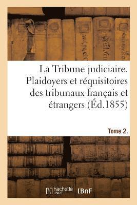 Tribune judiciaire. Tome 2. Série 2
