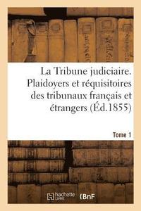 bokomslag La Tribune judiciaire. Tome 1