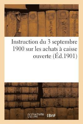 bokomslag Instruction du 3 septembre 1900 sur les achats à caisse ouverte par les commissions de réception