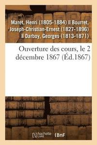 bokomslag Ouverture Des Cours, Le 2 Dcembre 1867