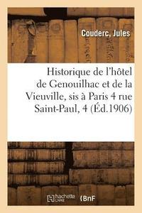 bokomslag Historique de l'Hotel de Genouilhac Et de la Vieuville, Sis A Paris 4 Rue Saint-Paul, 4