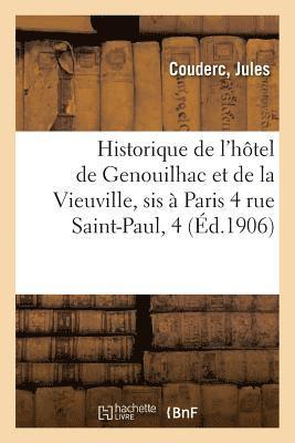 bokomslag Historique de l'Hôtel de Genouilhac Et de la Vieuville, Sis À Paris 4 Rue Saint-Paul, 4
