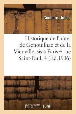 bokomslag Historique de l'Hotel de Genouilhac Et de la Vieuville, Sis A Paris 4 Rue Saint-Paul, 4