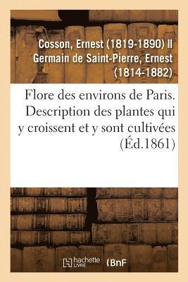 Ernest Cosson, COSSON-E - Flore Des Environs de Paris Ou Description Des Plantes Qui Croissent Spontanément Dans Cette Région, Häftad