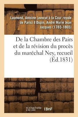 bokomslag de la Chambre Des Pairs Et de la Revision Du Proces Du Marechal Ney, Recueil