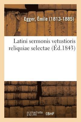 Latini Sermonis Vetustioris Reliquiae Selectae 1