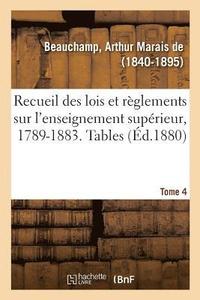 bokomslag Recueil Des Lois Et Rglements Sur l'Enseignement Suprieur, 1789-1883. Tome 4. Tables Tome 1-3