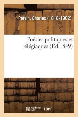 Charles Potvin - Poésies Politiques Et Élégiaques, Häftad