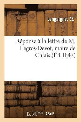 bokomslag Réponse À La Lettre de M. Legros-Devot, Maire de Calais