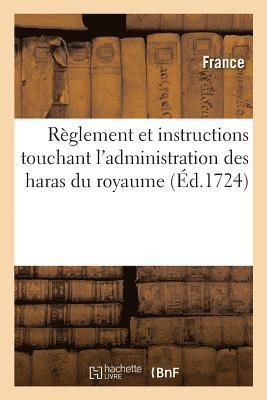 France, Adolphe Lanoë, FRANCE - Règlement Et Instructions Touchant l'Administration Des Haras Du Royaume, Häftad