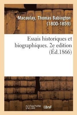 Essais Historiques Et Biographiques. 2e Edition 1