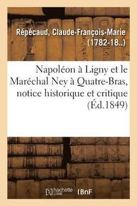 bokomslag Napolon  Ligny Et Le Marchal Ney  Quatre-Bras, Notice Historique Et Critique