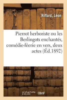 Pierrot Herboriste Ou Les Berlingots Enchants, Comdie-Ferie En Vers, Deux Actes 1