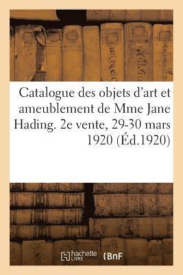 bokomslag Catalogue Des Objets d'Art Et d'Ameublement Appartenant  Mme Jane Hading