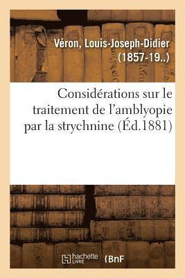 Considrations Sur Le Traitement de l'Amblyopie Par La Strychnine 1