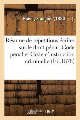 bokomslag Rsum de Rptitions crites Sur Le Droit Pnal. Code Pnal Et Code d'Instruction Criminelle