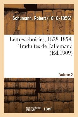 Lettres Choisies, 1828-1854. Traduites de l'Allemand. Volume 2 1