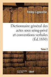 bokomslag Dictionnaire Général Des Actes Sous Seing-Privé Et Conventions Verbales En Matière Civile