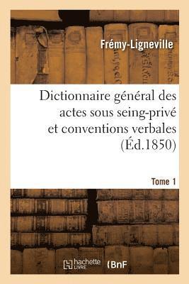 bokomslag Dictionnaire Général Des Actes Sous Seing-Privé Et Conventions Verbales En Matière Civile