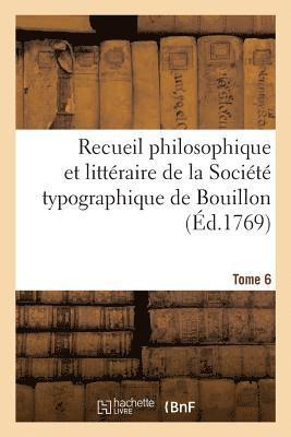 bokomslag Recueil Philosophique Et Littéraire de la Société Typographique de Bouillon. Tome 6