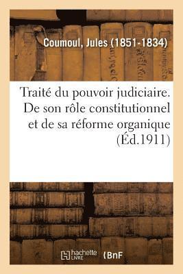 bokomslag Trait Du Pouvoir Judiciaire. de Son Rle Constitutionnel Et de Sa Rforme Organique. 2e dition