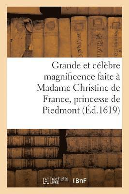 bokomslag Grande Et Celebre Magnificence Faite A Madame Christine de France, Princesse de Piedmont