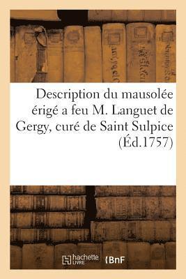 Description Du Mausolee Erige a Feu M. Languet de Gergy, Cure de Saint Sulpice 1
