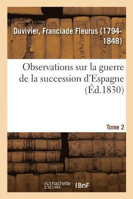 bokomslag Observations Sur La Guerre de la Succession d'Espagne. Tome 2