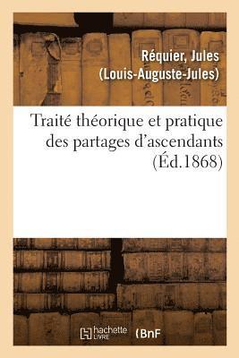 bokomslag Trait Thorique Et Pratique Des Partages d'Ascendants