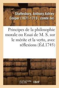 bokomslag Principes de la Philosophie Morale Ou Essai de M. S. Sur Le Mrite Et La Vertu, Avec Rflexions