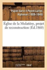 bokomslag glise de la Mulatire, Projet de Reconstruction