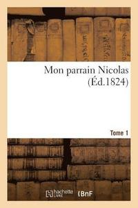 bokomslag Mon Parrain Nicolas. Tome 1