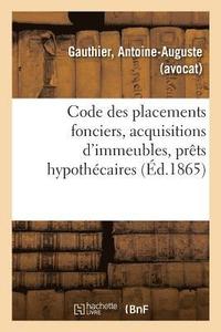 bokomslag Code Des Placements Fonciers, Acquisitions d'Immeubles, Prets Hypothecaires