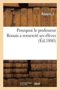 bokomslag Pourquoi Le Professeur Rouais a Remercie Ses Eleves