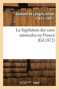 bokomslag La lgislation des eaux minrales en France