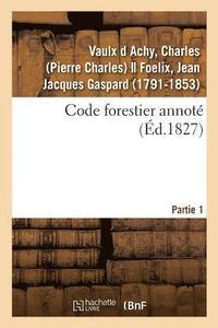 bokomslag Code Forestier Annot. Partie 1