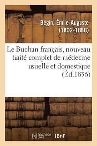 bokomslag Le Buchan franais, nouveau trait complet de mdecine usuelle et domestique