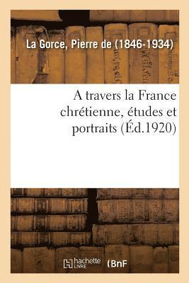 travers la France chrétienne, études et portraits 1