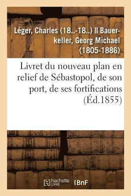 Livret Du Nouveau Plan En Relief de Sébastopol, de Son Port, de Ses Fortifications