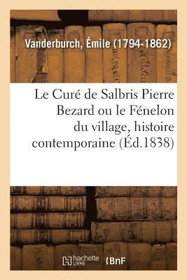 bokomslag Le Cur de Salbris Pierre Bezard Ou Le Fnelon Du Village, Histoire Contemporaine