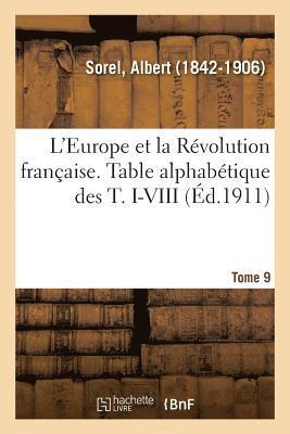 bokomslag L'Europe Et La Rvolution Franaise. Tome 9. Table Alphabtique Des T. I-VIII