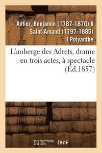 bokomslag L'Auberge Des Adrets, Drame En Trois Actes,  Spectacle
