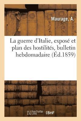 La guerre d'Italie, expose et plan des hostilites, bulletin hebdomadaire 1