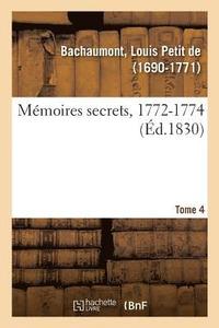 bokomslag Mmoires Secrets, 1762-1787. Tome 4. 1772-1774