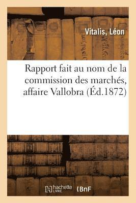 bokomslag Rapport Fait Au Nom de la Commission Des Marchés, Affaire Vallobra