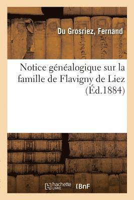 Notice Gnalogique Sur La Famille de Flavigny de Liez 1