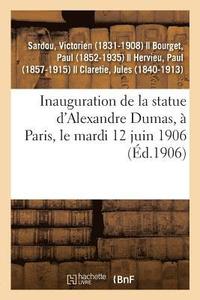 bokomslag Inauguration de la Statue d'Alexandre Dumas,  Paris, Le Mardi 12 Juin 1906